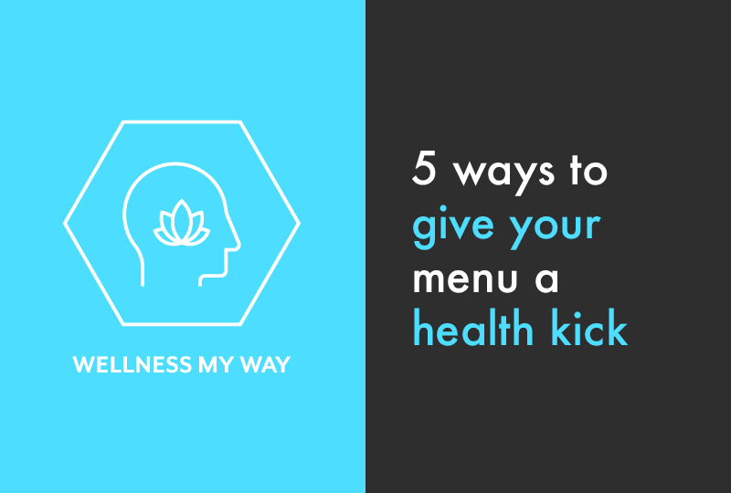 Ways To Give Your Menu A Health Kick Bidfood Blog