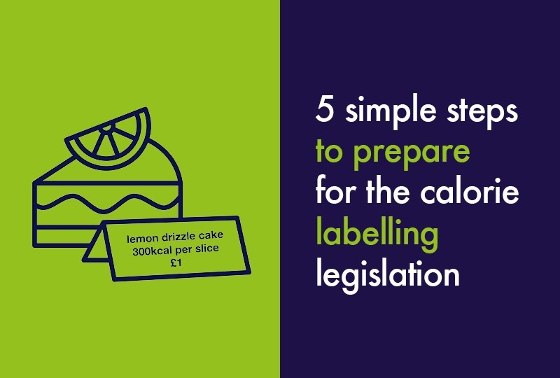 5 Simple Steps To Prepare For Calorie Labelling Laws Bidfood